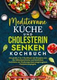 Mediterrane Küche und Cholesterin Senken Kochbuch