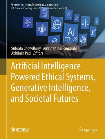 Artificial Intelligence Powered Ethical Systems, Generative Intelligence, and Societal Futures