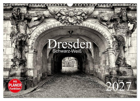 Dresden Schwarz-Weiß (Wandkalender 2027 DIN A3 quer), CALVENDO Monatskalender