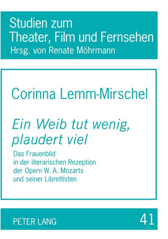 «Ein Weib tut wenig, plaudert viel»