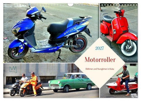 Motorroller - Oldtimer und Youngtimer in Kuba (Wandkalender 2027 DIN A3 quer), CALVENDO Monatskalender