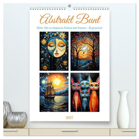 Abstrakt Bunt (hochwertiger Premium Wandkalender 2027 DIN A2 hoch), Kunstdruck in Hochglanz