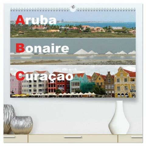 ABC: Aruba - Bonaire - Curaçao (hochwertiger Premium Wandkalender 2027 DIN A2 quer), Kunstdruck in Hochglanz