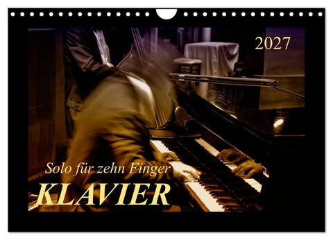Klavier - Solo für zehn Finger (Wandkalender 2027 DIN A4 quer), CALVENDO Monatskalender