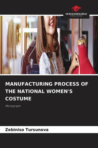 MANUFACTURING PROCESS OF THE NATIONAL WOMEN'S COSTUME