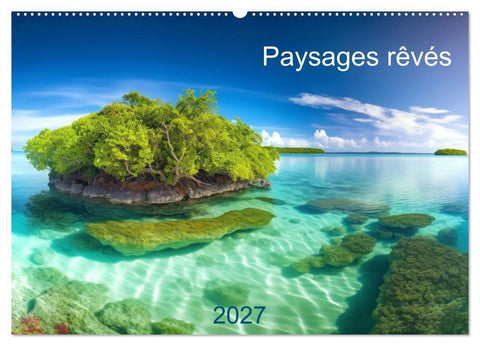 Paysages rêvés (Calendrier mural 2027 DIN A2 vertical), CALVENDO calendrier mensuel