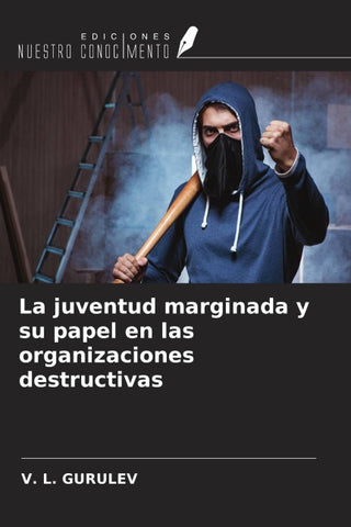 La juventud marginada y su papel en las organizaciones destructivas