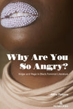 Why Are You So Angry?