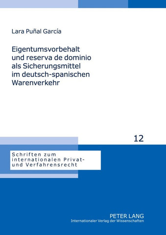 Eigentumsvorbehalt und reserva de dominio als Sicherungsmittel im deutsch-spanischen Warenverkehr