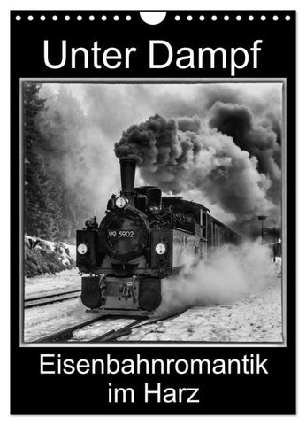 Unter Dampf. Eisenbahnromantik im Harz (Wandkalender 2027 DIN A4 hoch), CALVENDO Monatskalender
