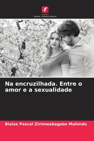 Na encruzilhada. Entre o amor e a sexualidade