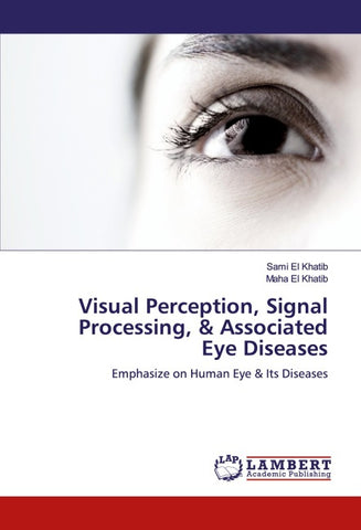 Visual Perception, Signal Processing, & Associated Eye Diseases