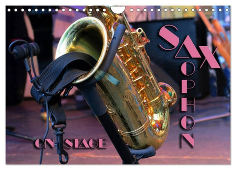 SAXOPHON - on stage (Wandkalender 2027 DIN A4 quer), CALVENDO Monatskalender