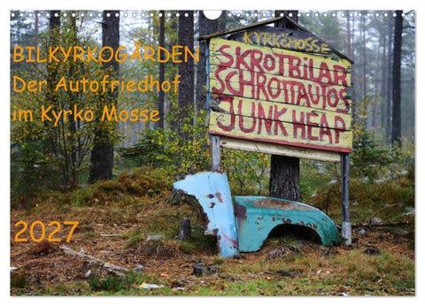 BILKYRKOGÅRDEN Der Autofriedhof im Kyrkö Mosse (Wandkalender 2027 DIN A3 quer), CALVENDO Monatskalender