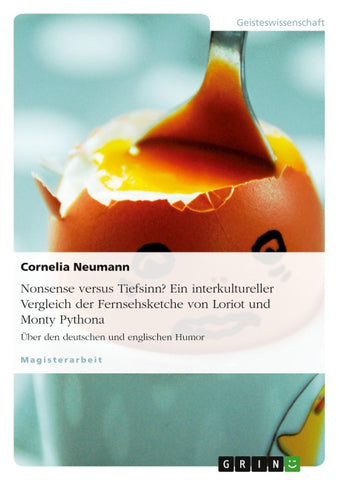 Nonsense versus Tiefsinn? Ein interkultureller Vergleich der Fernsehsketche von Loriot und Monty Python