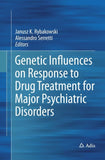 Genetic Influences on Response to Drug Treatment for Major Psychiatric Disorders
