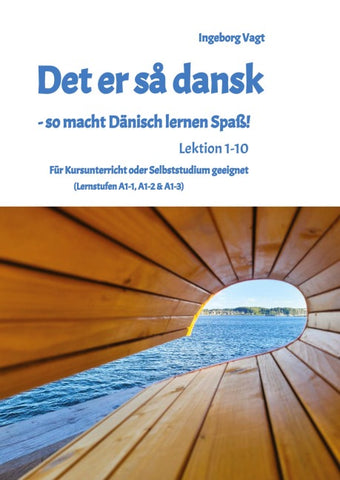 Det er så dansk - so macht Dänisch lernen Spaß!  Lektion 1-10