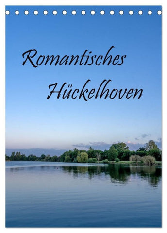 Romantisches Hückelhoven (Tischkalender 2027 DIN A5 hoch), CALVENDO Monatskalender