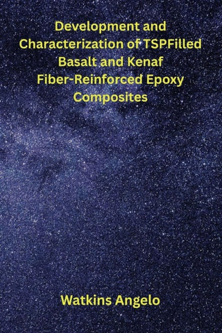 Development and Characterization of TSP-Filled Basalt and Kenaf Fiber-Reinforced Epoxy Composites