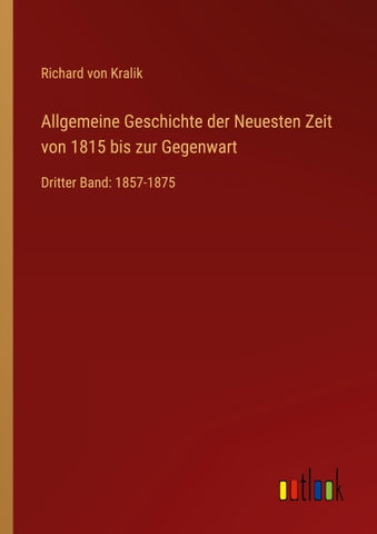 Allgemeine Geschichte der Neuesten Zeit von 1815 bis zur Gegenwart