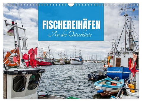 Fischereihäfen an der Ostseeküste (Wandkalender 2027 DIN A3 quer), CALVENDO Monatskalender