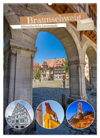 Braunschweig - Mittelalterliche Löwenstadt (Wandkalender 2027 DIN A2 hoch), CALVENDO Monatskalender