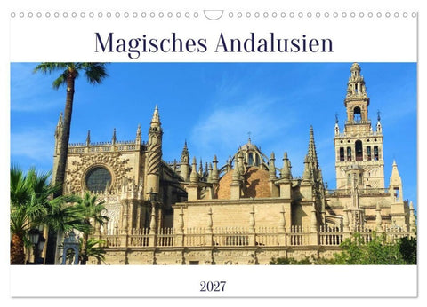 Magisches Andalusien (Wandkalender 2027 DIN A3 quer), CALVENDO Monatskalender