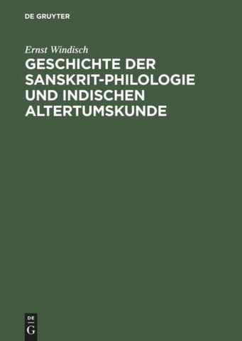 Geschichte der Sanskrit-Philologie und Indischen Altertumskunde