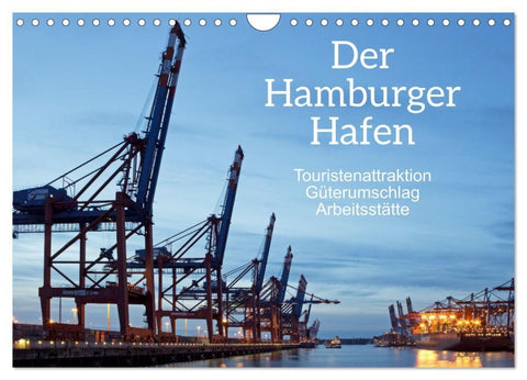 Der Hamburger Hafen - Touristenattraktion, Güterumschlag, Arbeitsstätte (Wandkalender 2027 DIN A4 quer), CALVENDO Monatskalender