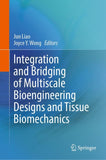 Integration and Bridging of Multiscale Bioengineering Designs and Tissue Biomechanics