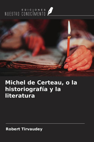 Michel de Certeau, o la historiografía y la literatura