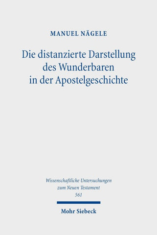 Die distanzierte Darstellung des Wunderbaren in der Apostelgeschichte
