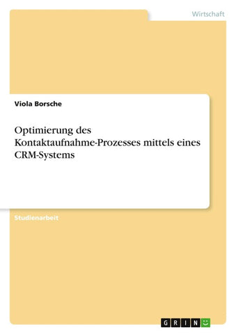 Optimierung des Kontaktaufnahme-Prozesses mittels eines CRM-Systems