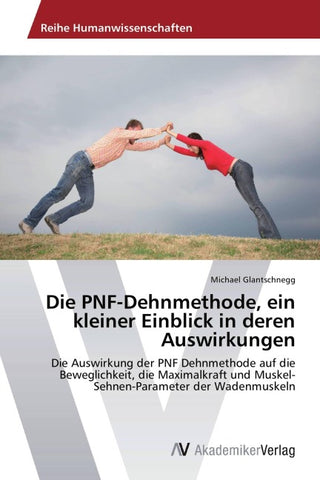 Die PNF-Dehnmethode, ein kleiner Einblick in deren Auswirkungen
