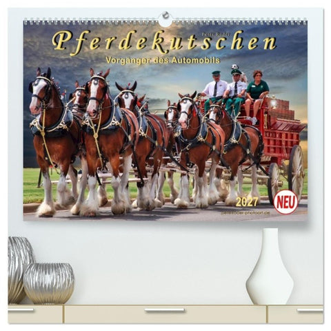 Pferdekutschen - Vorgänger des Automobils (hochwertiger Premium Wandkalender 2027 DIN A2 quer), Kunstdruck in Hochglanz