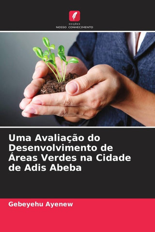 Uma Avaliação do Desenvolvimento de Áreas Verdes na Cidade de Adis Abeba