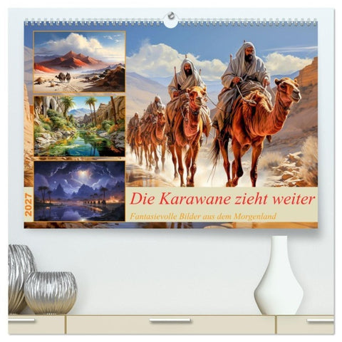 Die Karawane zieht weiter (hochwertiger Premium Wandkalender 2027 DIN A2 quer), Kunstdruck in Hochglanz
