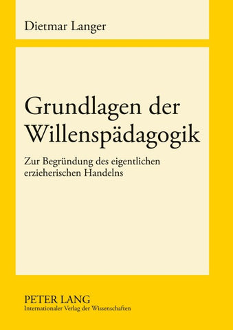 Grundlagen der Willenspaedagogik