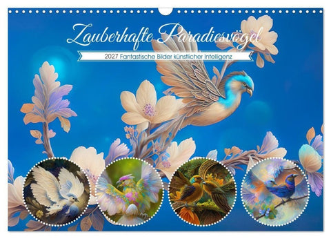 Zauberhafte Paradiesvögel (Wandkalender 2027 DIN A3 quer), CALVENDO Monatskalender