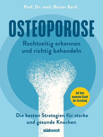 Osteoporose rechtzeitig erkennen und behandeln