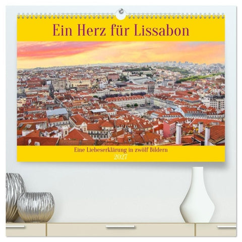 Ein Herz für Lissabon (hochwertiger Premium Wandkalender 2027 DIN A2 quer), Kunstdruck in Hochglanz