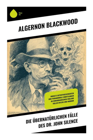 Die übernatürlichen Fälle des Dr. John Silence