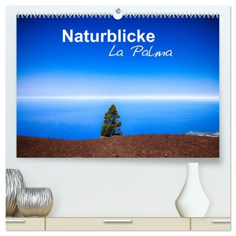 Naturblicke - La Palma (hochwertiger Premium Wandkalender 2026 DIN A2 quer), Kunstdruck in Hochglanz