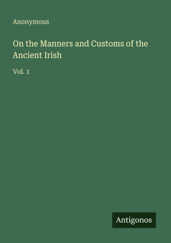 On the Manners and Customs of the Ancient Irish