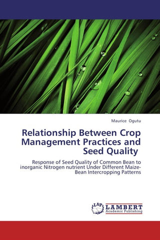 Relationship Between Crop Management Practices and Seed Quality