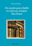 Die wundersamen Zufälle im Leben des Antiquar Max Braun