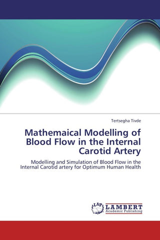 Mathemaical Modelling of Blood Flow in the Internal Carotid Artery