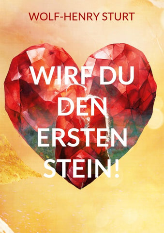 Wirf du den ersten Stein!