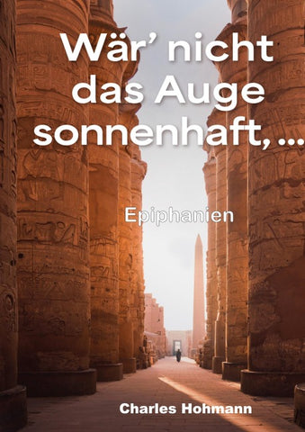Wär' nicht das Auge sonnenhaft, ...