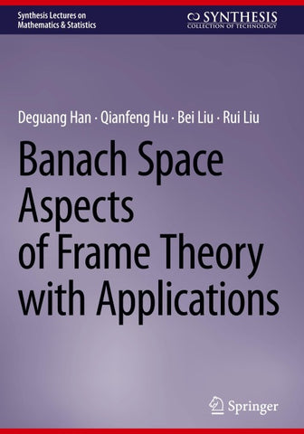 Banach Space Aspects of Frame Theory with Applications